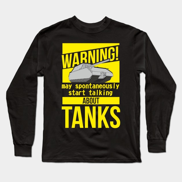 Warning may spontaneously start talking about tanks MAUS Long Sleeve T-Shirt by FAawRay